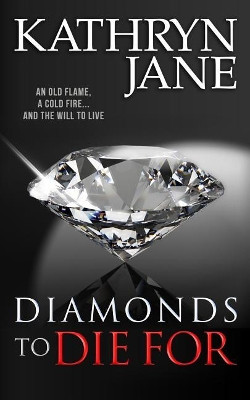 Diamonds to Die for by Kathryn Jane 9781988790077