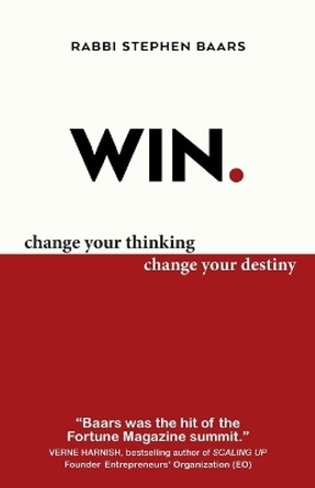 Win: Change Your Thinking, Change Your Destiny by Stephen Baars 9781930835214