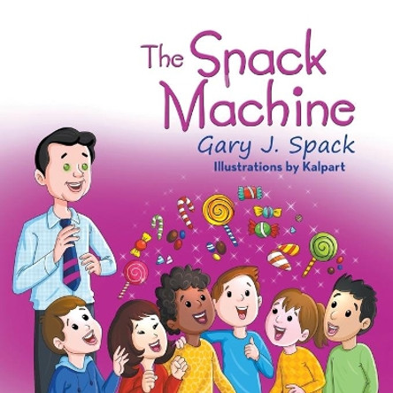 The Snack Machine by Gary J Spack 9781681818801