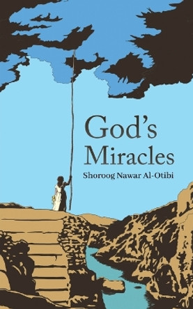 God's Miracles by Shoroog Nawar Al-Otibi 9789948789468