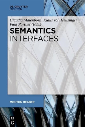 Semantics - Interfaces by Claudia Maienborn 9783110587234