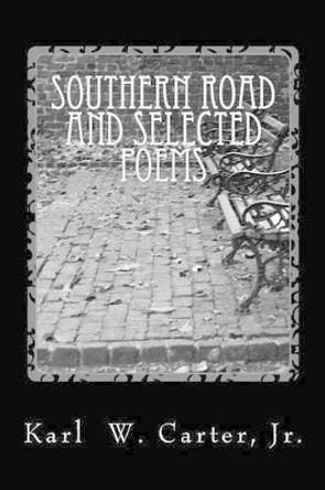 Southern Road And Selected Poems by Karl Carter 9781490383422