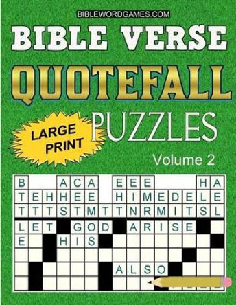 Bible Verse Quotefall Puzzles Vol.2: 60 New large print Bible verse drop quote or Fallen Phrase puzzles by Gary W Watson 9781535446914