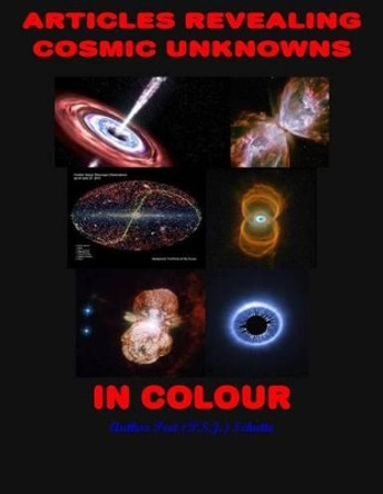 Articles Revealing Cosmic Unknowns in Colour by Peet (P S J ) Schutte 9781536908473