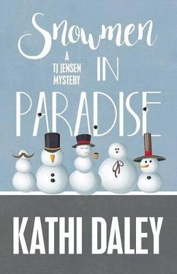 Snowmen in Paradise by Kathi Daley 9781635110937