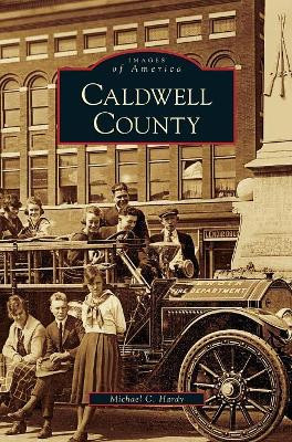 Caldwell County by Michael C Hardy 9781531626570