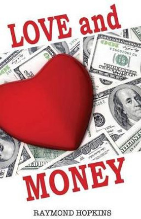 Love and Money by Raymond Hopkins 9781910457139