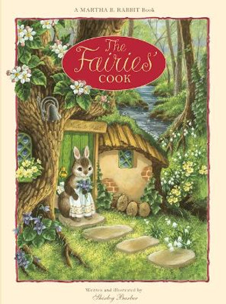 Martha B. Rabbit: The Fairies' Cook by Shirley Barber 9781922418739