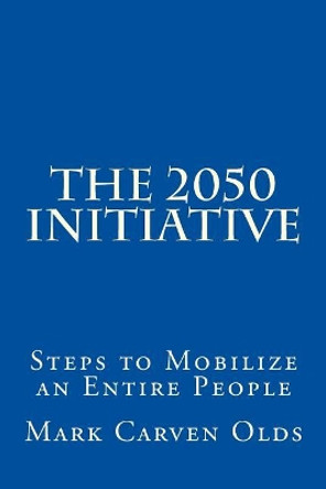 The 2050 Initiative by Mark Carven Olds Mno 9781519354570