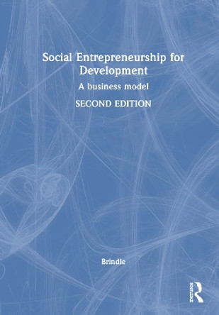 Social Entrepreneurship for Development: A Business Model Margaret Brindle 9781032650777