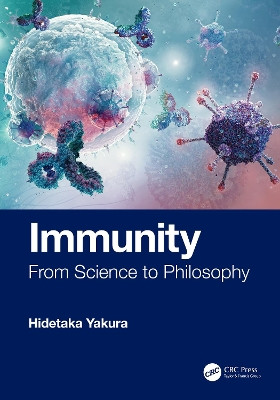 Immunity: From Science to Philosophy Hidetaka Yakura 9781032776590