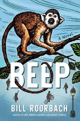 Beep: A Novel Bill Roorbach 9781643755618