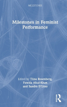 Milestones in Feminist Performance Tiina Rosenberg 9781032389929