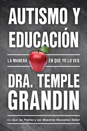 Autismo y educación: la manera en que yo lo veo Temple Grandin 9781957984742