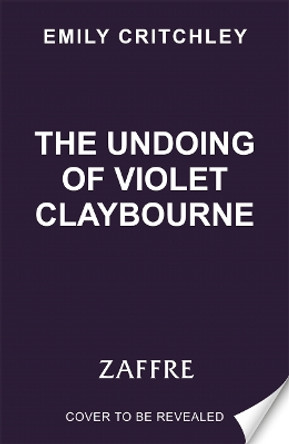 The Undoing of Violet Claybourne: The captivating 1930s-set mystery of family secrets, lies and the darkest deception Emily Critchley 9781804187494