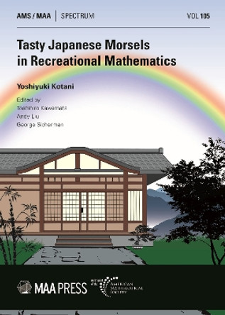 Tasty Japanese Morsels in Recreational Mathematics Toshihiro Kawamata 9781470476786