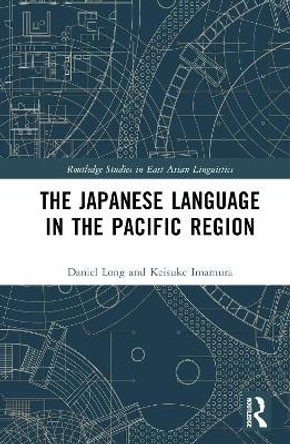 The Japanese Language in the Pacific Region Daniel Long 9781032501444