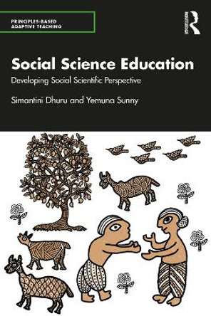 Social Science Education: Developing Social Scientific Perspective Simantini Dhuru 9781032568461