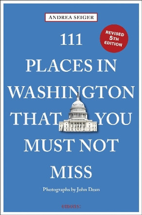 111 Places in Washington, DC That You Must Not Miss Andrea Seiger 9783740823993