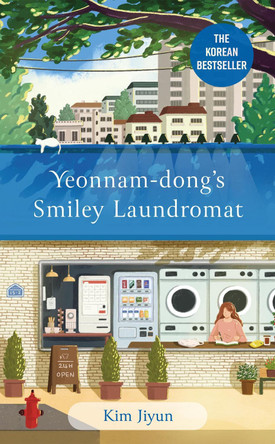 Yeonnam-Dong's Smiley Laundromat: The Heartwarming Korean Bestseller Kim Jiyun 9781529437409