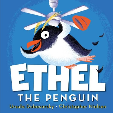 Ethel the Penguin Ursula Dubosarsky 9781761180880