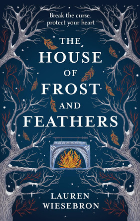 The House of Frost and Feathers Lauren Wiesebron 9781399723176