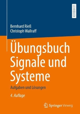 Übungsbuch Signale und Systeme: Aufgaben und Lösungen Bernhard Rieß 9783658424244