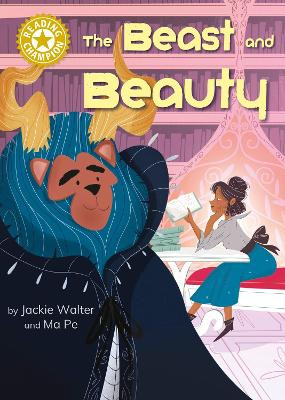 Reading Champion: The Beast and Beauty: Independent Reading Gold 9 Jackie Walter 9781445191027