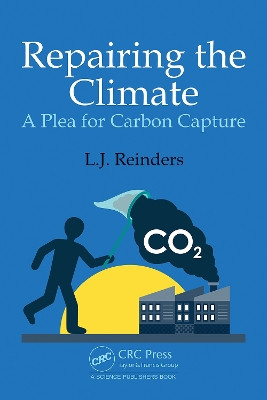 Repairing the Climate: A Plea for Carbon Capture L.J. Reinders 9781032689883