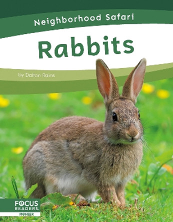 Neighborhood Safari: Rabbits Dalton Rains 9798889982340