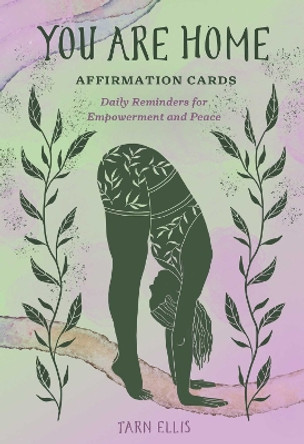 You Are Home Affirmation Cards: Daily Reminders for Empowerment and Peace Tarn Ellis 9798887621098