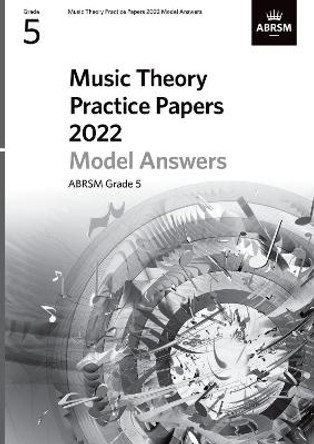 Music Theory Practice Papers Model Answers 2022, ABRSM Grade 5 by ABRSM