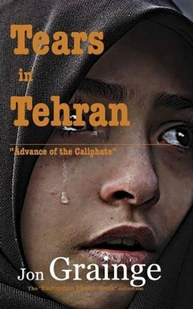 Tears in Tehran by Jon Grainge 9781320881739