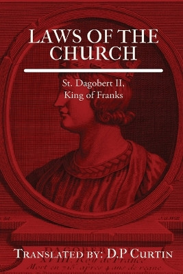 Laws of the Church by King Of Franks St Dagobert, II 9781960069726