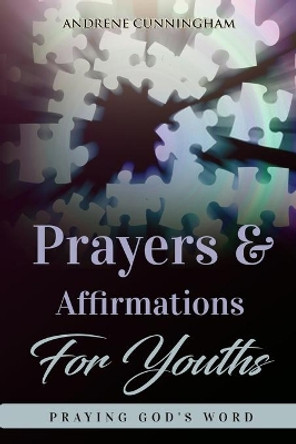 Prayers & Affirmations for Youth: Praying God's Word by Beverly E Barracks 9781734750201