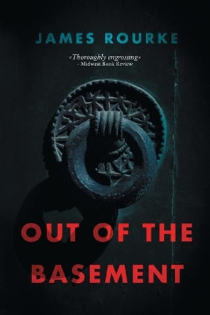 Out of the Basement by James Rourke 9781951490423