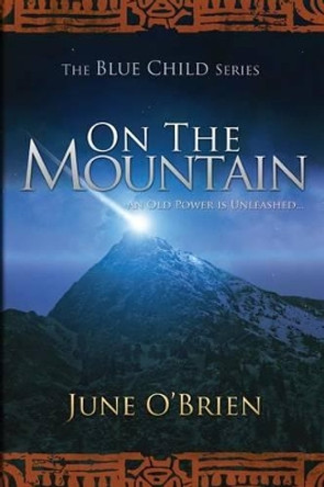 On the Mountain by June Obrien 9781478114581