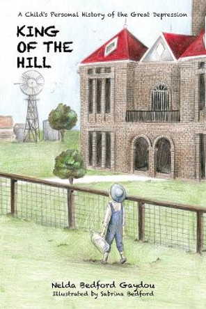 King of the Hill by Nelda B Gaydou 9781946329684