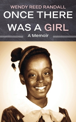 Once There Was a Girl: A Memoir by Wendy R Randall 9781637460498