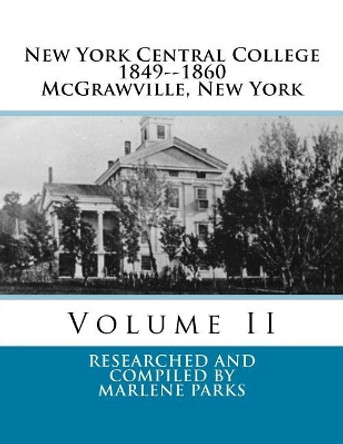 New York Central College: Volume II by Marlene K Parks 9781548505752