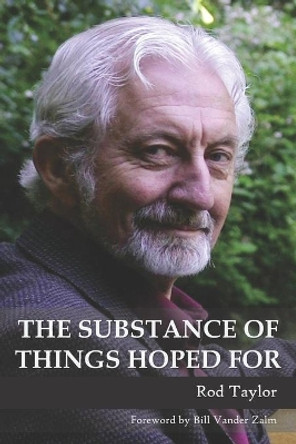 The Substance of Things Hoped For by Rod Taylor 9781797718101