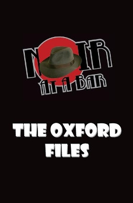 Noir At A Bar: The Oxford Files by Jay Kennedy 9781941028339