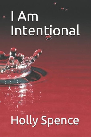 I Am Intentional by Holly Spence 9798605846048