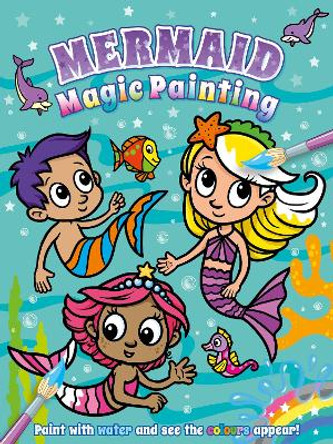 Magic Painting: Mermaids Angela Hewitt 9781782703761