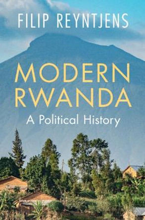 Modern Rwanda: A Political History Filip Reyntjens 9781009284486