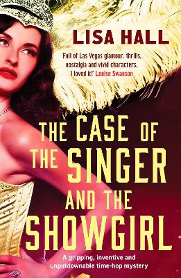 The Case of the Singer and the Showgirl: A gripping, twisty, time-hop mystery Lisa Hall 9781804366592