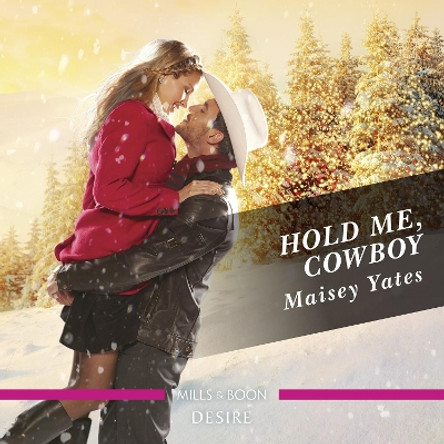 Hold Me, Cowboy (Copper Ridge) Maisey Yates 9780263324396