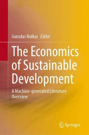The Economics of Sustainable Development: A Machine-generated Literature Overview Gurudas Nulkar 9789819973781