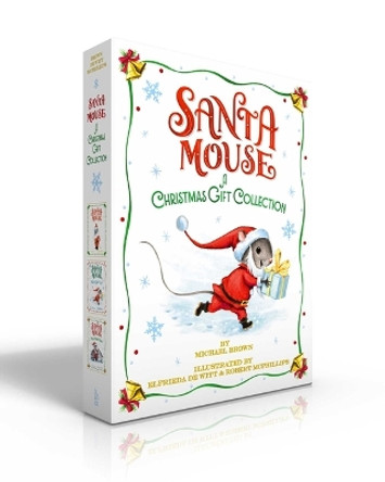 Santa Mouse A Christmas Gift Collection (Boxed Set): Santa Mouse; Santa Mouse, Where Are You?; Santa Mouse Finds a Furry Friend Michael Brown 9781665966924