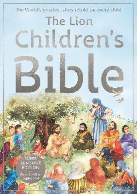 The Lion Children's Bible: The world's greatest story retold for every child: Super-readable edition Pat Alexander 9781915748171